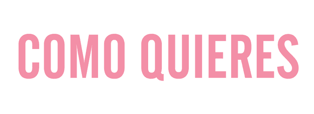 Como Quieres